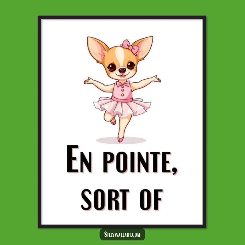 Funny Chihuahua Ballerina Digital Art: Hilarious Dancing Dog Wall Decor Print