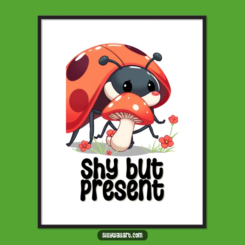 Funny Shy Mushroom Poster: Ladybug Art, Whimsical Forest Decor Funny Gift