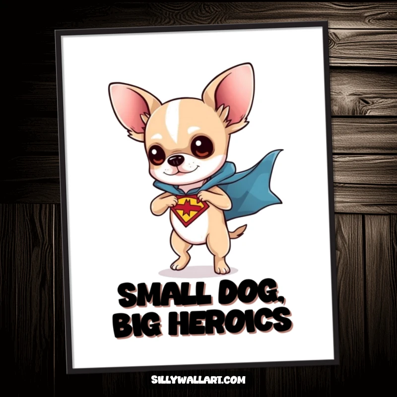 Funny Free Printable Wall Art: Chihuahua wearing a superhero cape, striking a dynamic crime-fighting pose.
