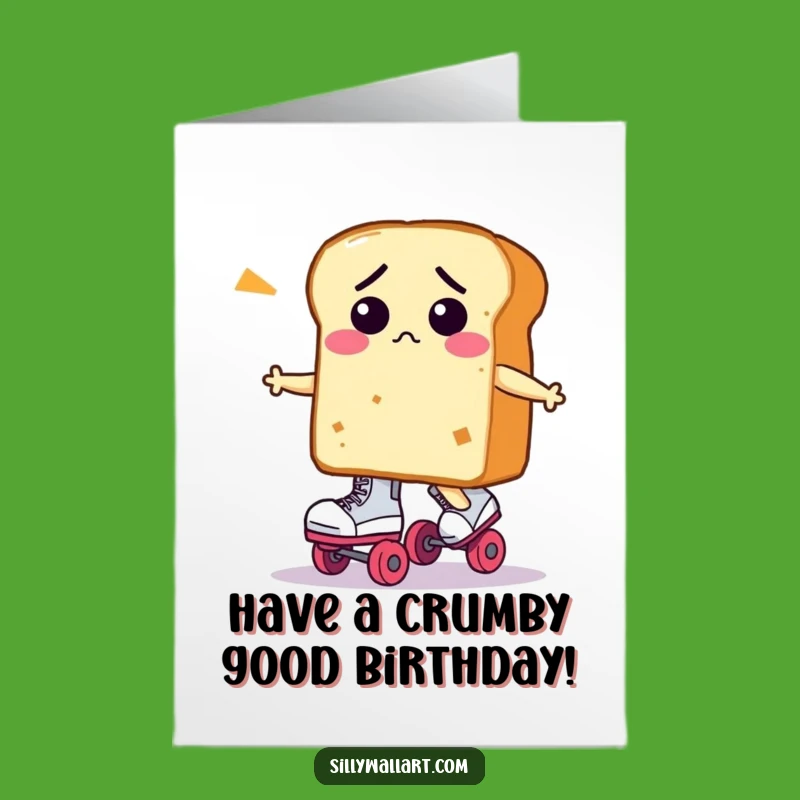 Funny Free Printable Birthday Card: Confused Bread on Skates - Downloadable & Silly!