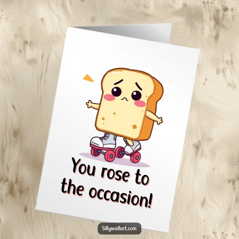 Funny Free Printable Congratulations Card: A bewildered loaf of bread awkwardly standing with roller skates on.