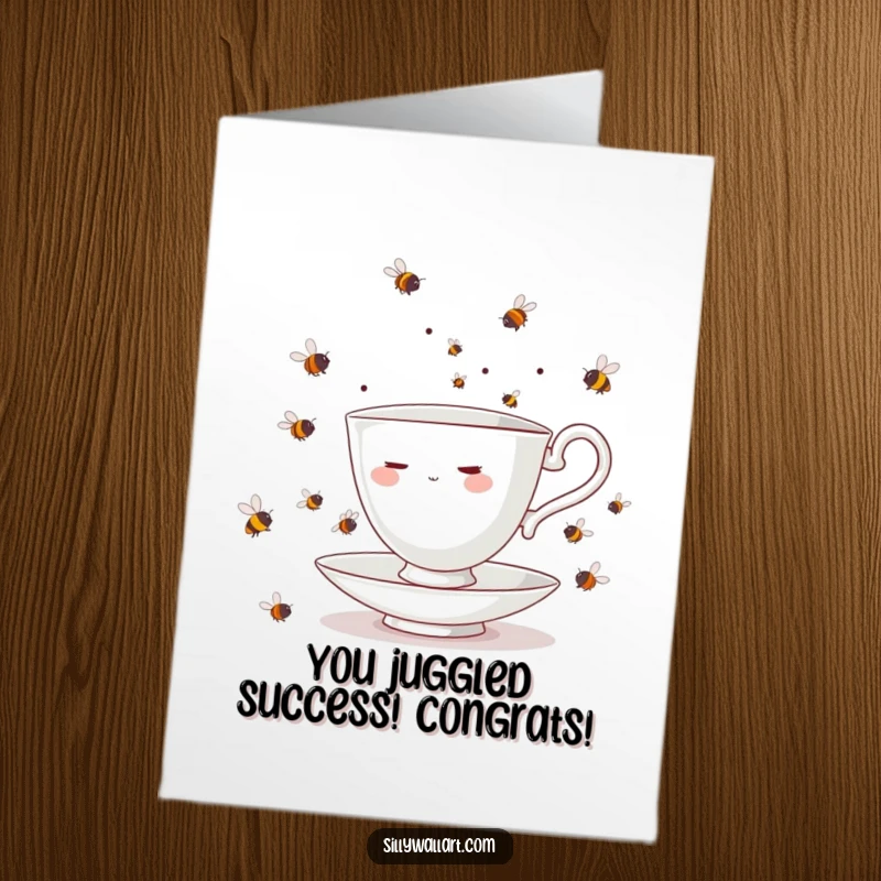 Funny Free Printable Congratulations Card: Flustered teacup attempting to juggle a swarm of buzzing bees.