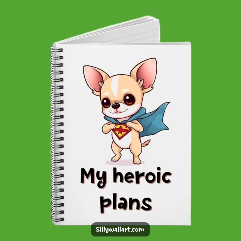 Funny Chihuahua Superhero Notebook: Jot Down Heroic Plans, Gift for Dog Lovers
